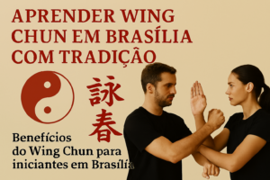 aprender-wing-chun-em-brasilia-com-tradicao